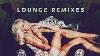 Lounge Music Remixes Popular Songs 2021