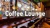 Smooth Jazz Music U0026 Bossa Nova For Good Mood Positive Jazz Lounge Cafe Music Coffee Shop Bgm